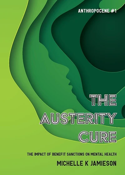 The Austerity Cure: The Impact Of Benefit Sanctions On Mental Health