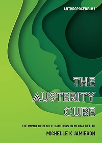 The Austerity Cure: The Impact Of Benefit Sanctions On Mental Health