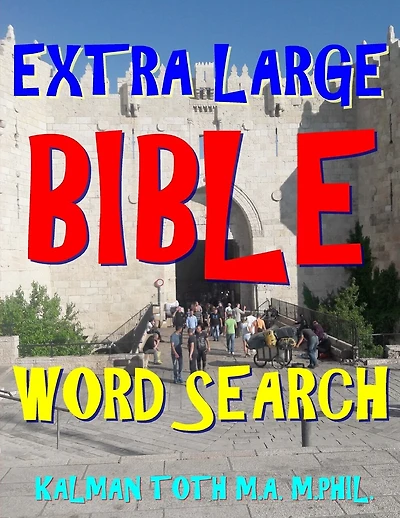 Extra Large Bible Word Search: 133 Extra Large Print Inspirational Themed Puzzles
