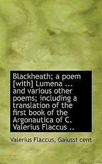 Blackheath; a Poem [with] Lumena ... and Various Other Poems; Including Translation of the First B