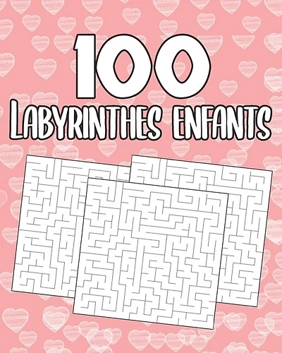 100 Labyrinthes Enfants: Jeux de Labyrinthes Variés à Découvrir - Enfants 5 ans et Plus - Un Labyrinthe Par Page