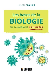 Les bases de la biologie en 70 notions illustrées