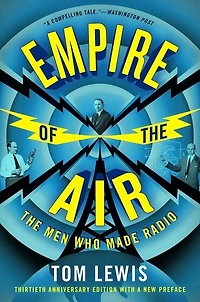 Empire of The Air: Men Who Made Radio