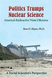 Politics Trumps  Nuclear Science America's Radioactive Waste Dilemma
