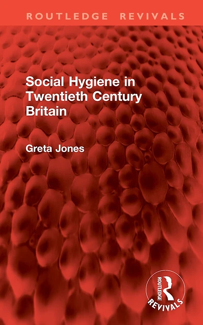Social Hygiene Twentieth Century Britain