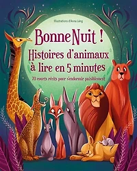 Bonne nuit !: histoires d'animaux à lire en 5 minutes