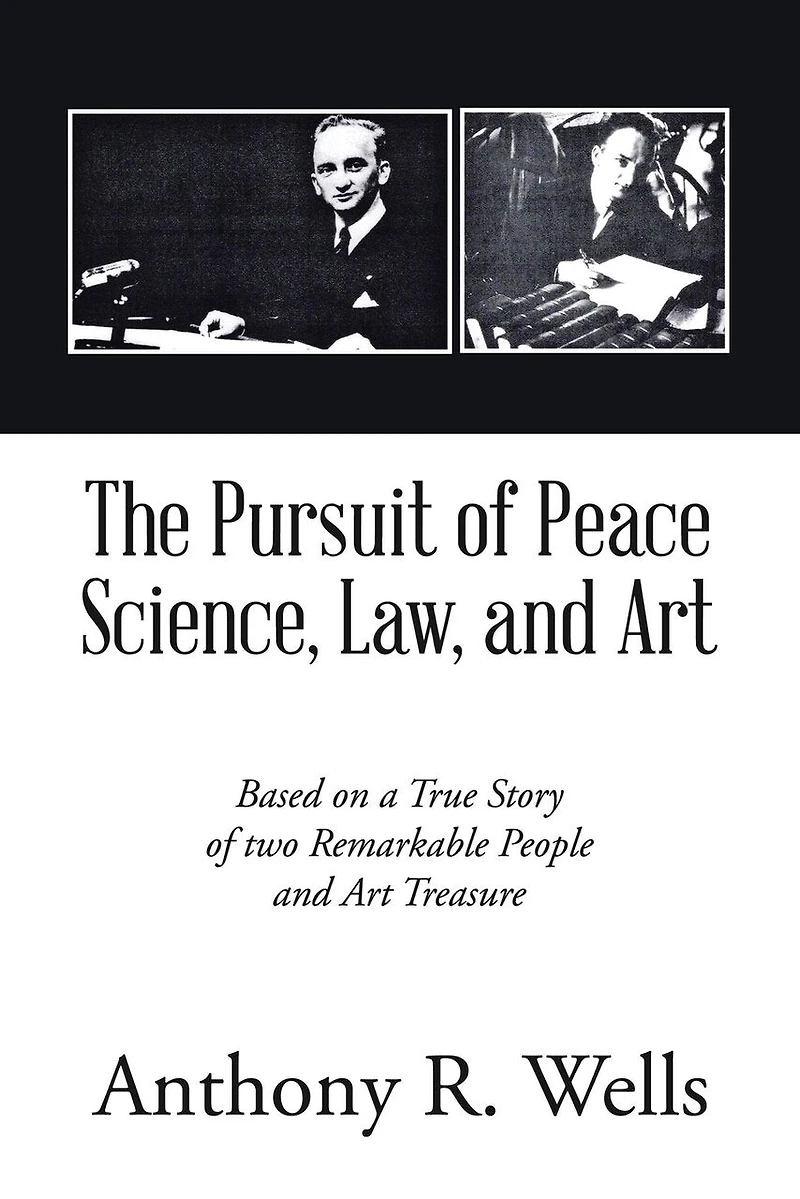 The Pursuit of Peace Science, Law, and Art: Based on a True Story two Remarkable People Art Treasure
