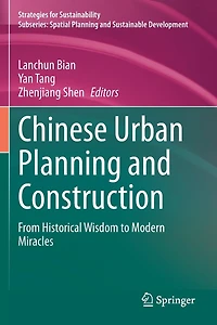 Chinese Urban Planning and Construction: From Historical Wisdom to Modern Miracles