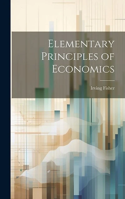 Elementary Principles of Economics