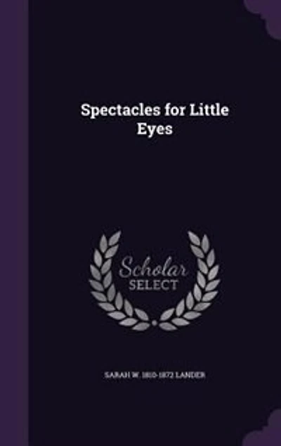 Spectacles for Little Eyes