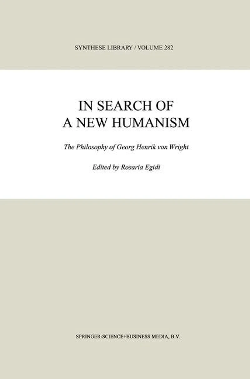 Search of a New Humanism: The Philosophy Georg Henrik von Wright