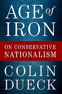 Age of Iron: On Conservative Nationalism