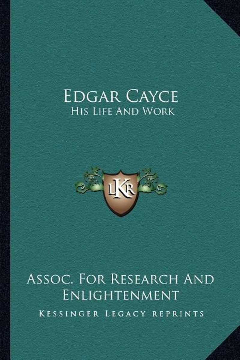 Edgar Cayce: His Life And Work