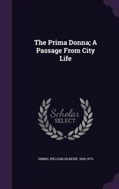 The Prima Donna; A Passage From City Life