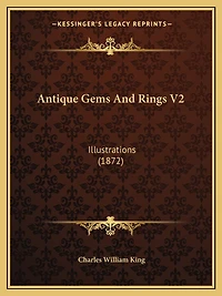 Antique Gems And Rings V2: Illustrations (1872)
