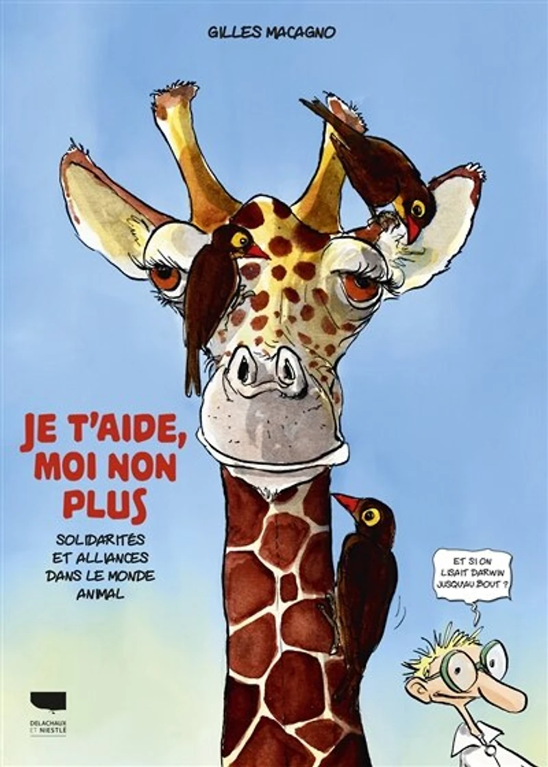 Je t'aide, moi non plus: solidarités et alliances dans le monde animal
