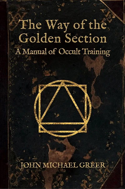 The Way Of The Golden Section: A Manual Of Occult Training