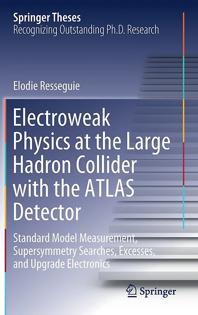 Electroweak Physics At The Large Hadron Collider With Atlas Detector: Standard Model Measurement, Supersymmetry Searches, Excesses, And Upgrade Electronics