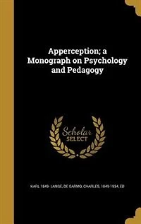 Apperception; a Monograph on Psychology and Pedagogy