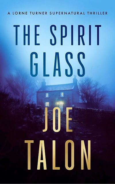 The Spirit Glass: A supernatural mystery where the ghosts of the past become the demons of the future