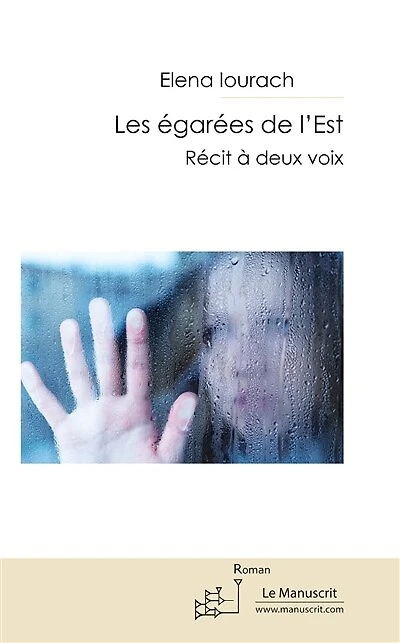 Les égarées de l'Est: récit à deux voix
