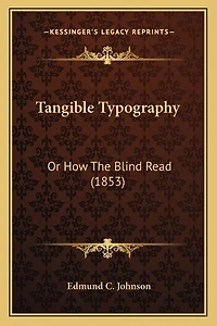 Tangible Typography: Or How The Blind Read (1853)