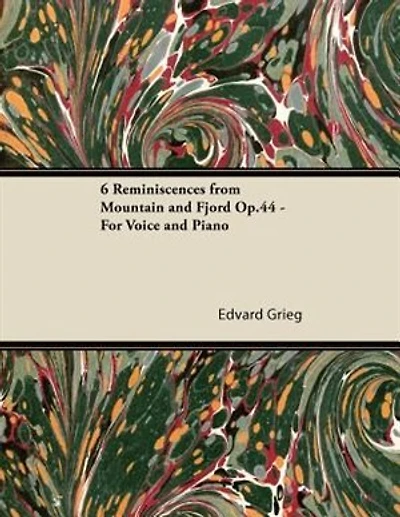 6 Reminiscences from Mountain and Fjord Op.44 - For Voice and Piano