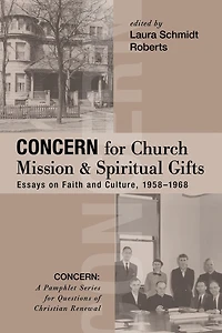 Concern for Church Mission and Spiritual Gifts: Essays on Faith Culture, 1958-1968