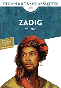 Zadig ou La destinée: lycée, texte intégral avec dossier