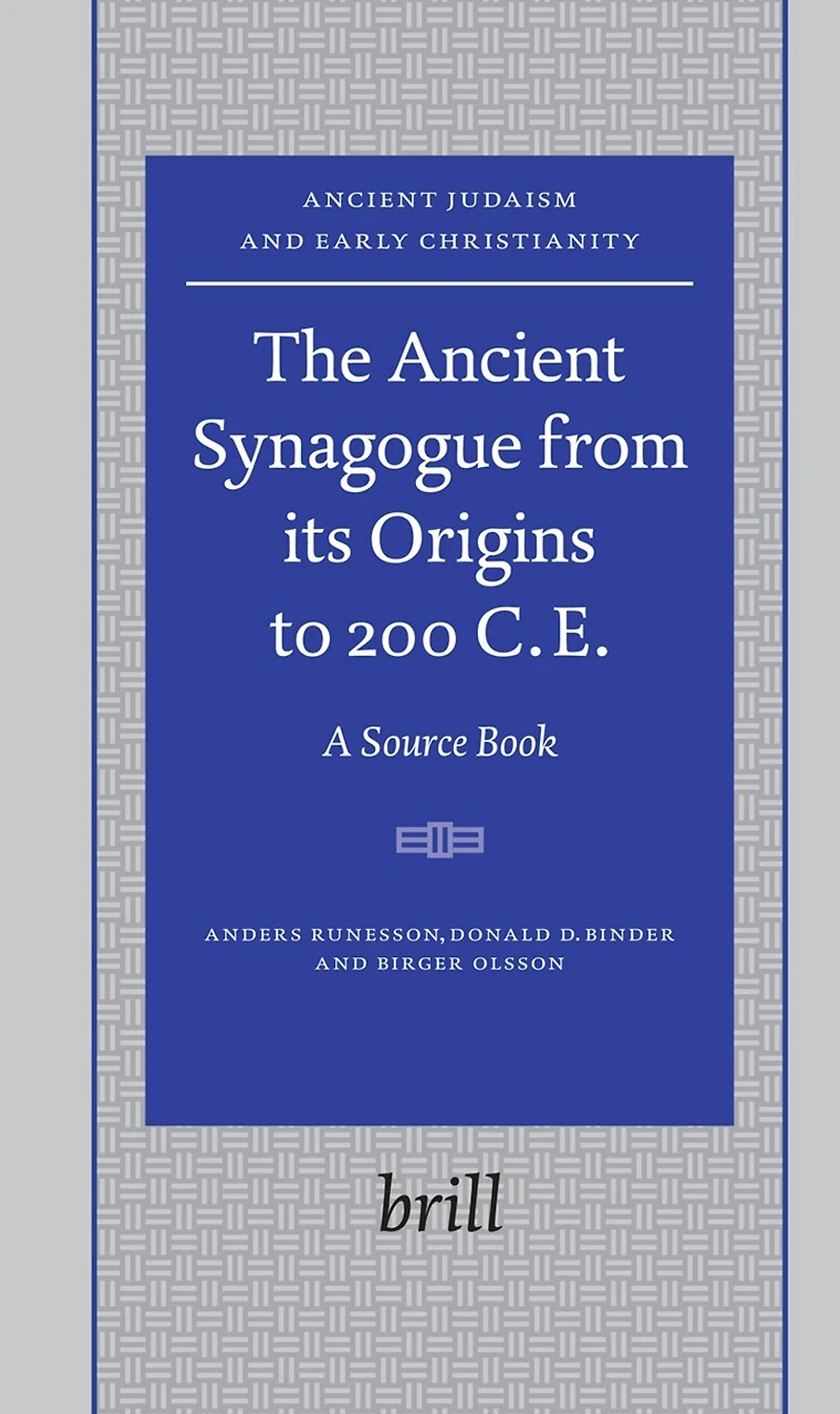 The Ancient Synagogue from its Origins to 200 C.E.: A Source Book