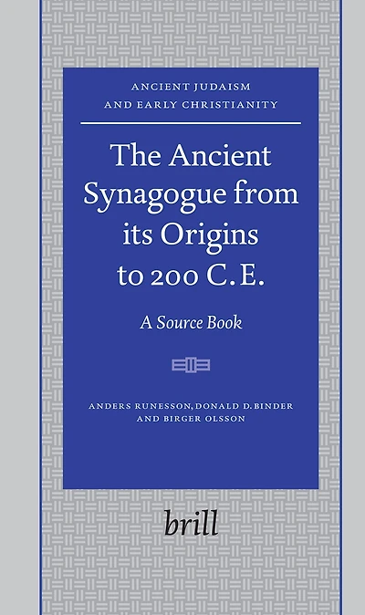 The Ancient Synagogue from its Origins to 200 C.E.: A Source Book