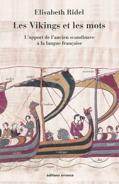 Les Vikings et les mots: l'apport de l'ancien scandinave à la langue française