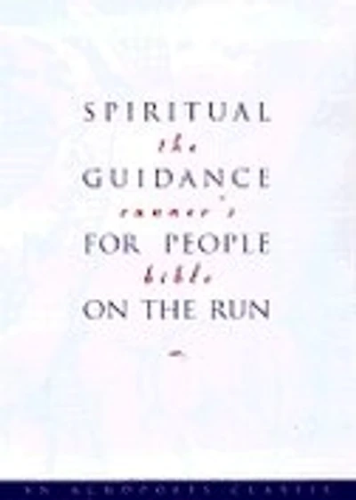 The Runner's Bible: Spiritual Guidance for People on the Run