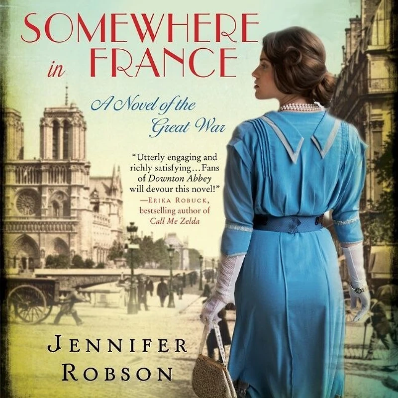 Somewhere France: A Novel of the Great War