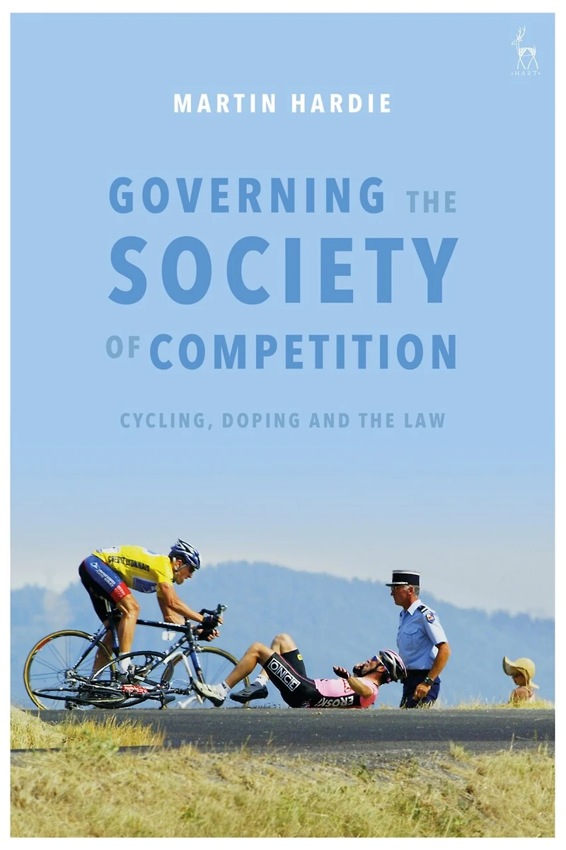 Governing the Society of Competition: Cycling, Doping and Law