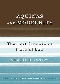 Aquinas and Modernity: The Lost Promise of Natural Law