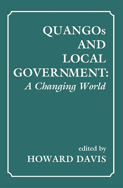 Quangos and Local Government: A Changing World