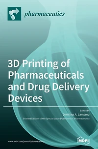 3D Printing of Pharmaceuticals and Drug Delivery Devices