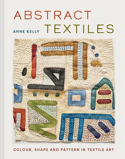 Abstract Textiles: Color, Shape, and Pattern Textile Art
