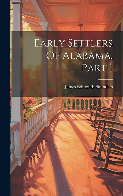 Early Settlers Of Alabama, Part 1