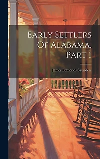 Early Settlers Of Alabama, Part 1