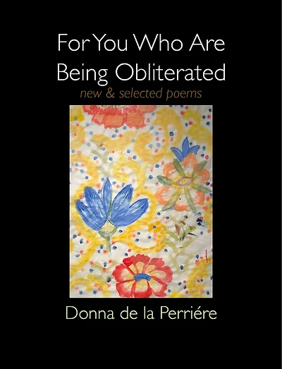 For You Who Are Being Obliterated: New & Selected Poems