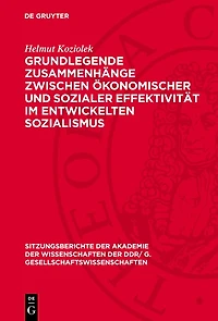Grundlegende Zusammenhänge zwischen ökonomischer und sozialer Effektivität im entwickelten Sozialismus: Problemskizze