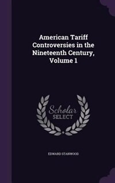 American Tariff Controversies in the Nineteenth Century