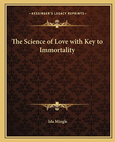 The Science of Love with Key to Immortality