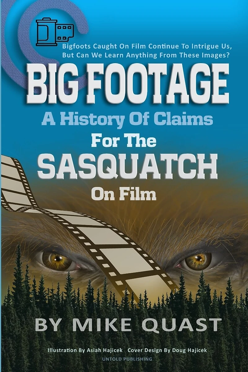 A History of Claims for the Sasquatch on Film: Bigfoot's Caught Film Continue to Intrigue Us, But Can We Learn Anything From These Images