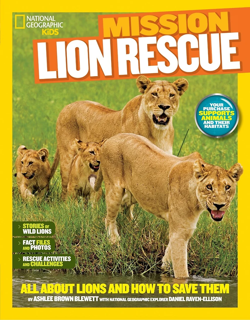 National Geographic Kids Mission: Lion Rescue: All About Lions And How To Save Them