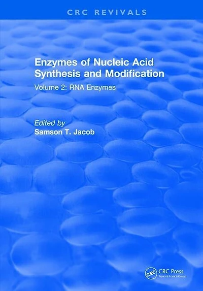 Enzymes of Nucleic Acid Synthesis and Modification: Volume 2: RNA
