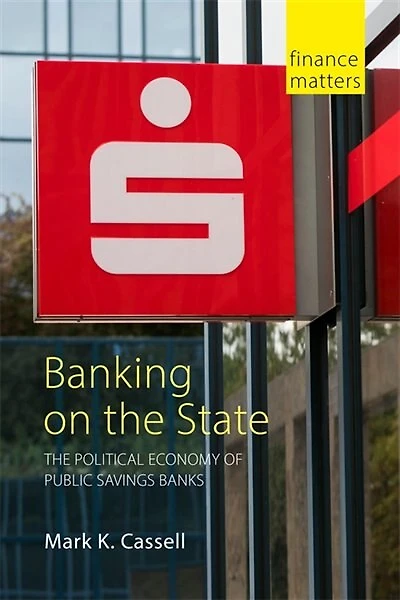 Banking on The State: Political Economy Of Public Savings Banks