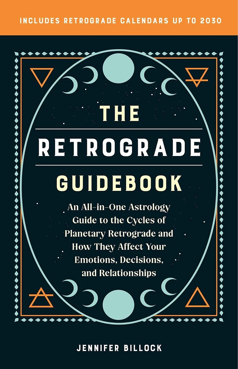 the Retrograde Guidebook: An All-in-One Astrology Guide to Cycles of Planetary and How They Affect Your Emotions, Decisions, Relationships